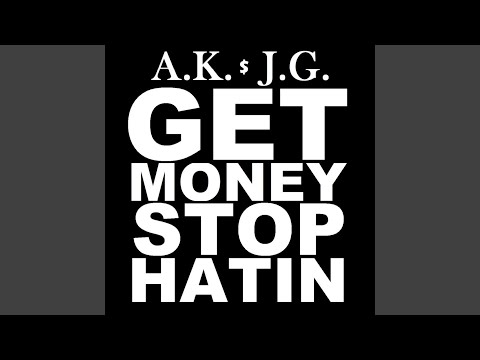 Get Money Stop Hatin