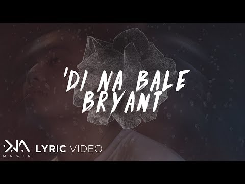 Di Na Bale - Bryant (Lyrics)