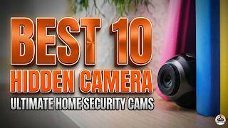 Secret Surveillance: The Best 10 Hidden Camera Setup Guide