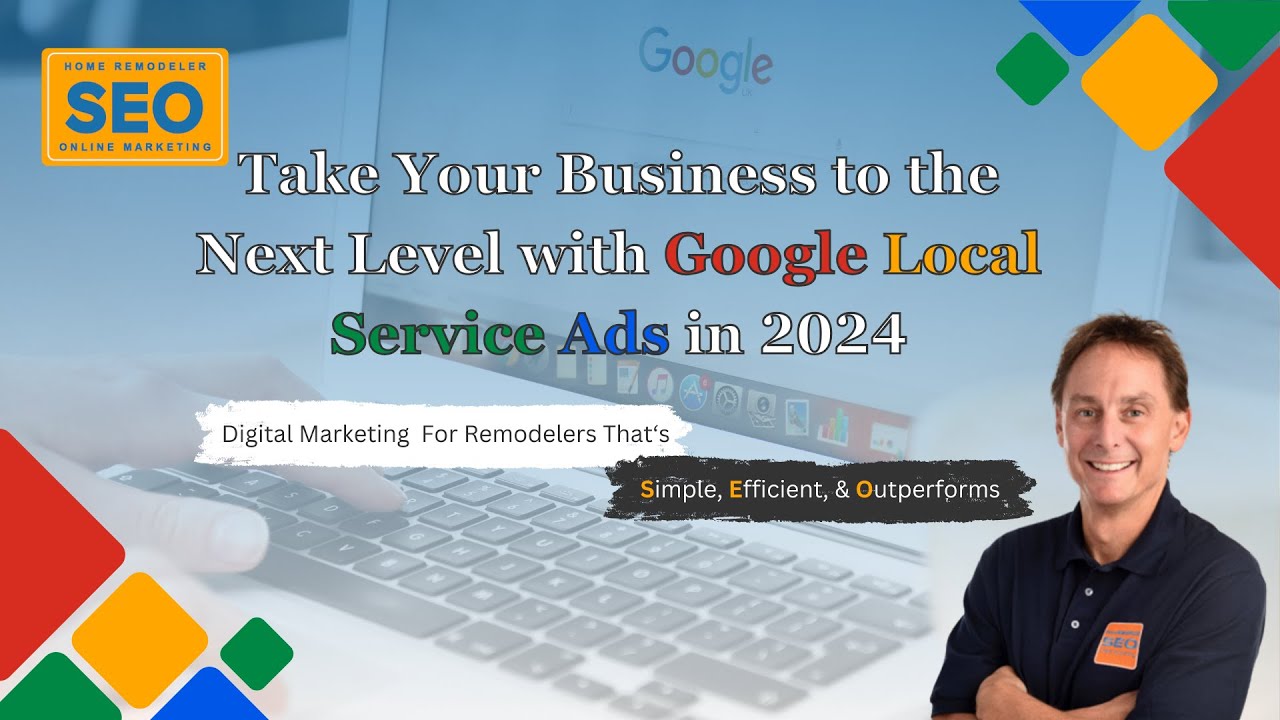2024 Google Local Service Ads for Remodelers, Builders, and Home Improvement Companies