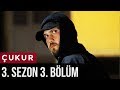 Çukur 3.Sezon 3.Bölüm Çukur 3.Sezon 3.Bölüm
