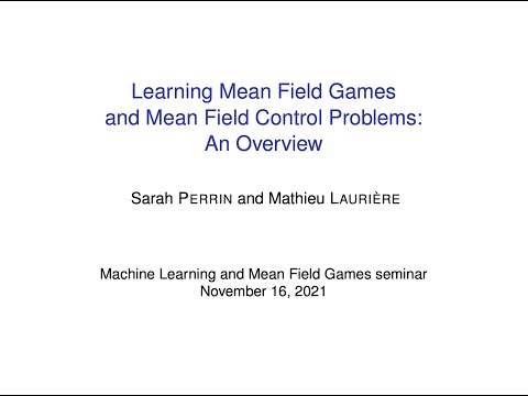 ML and MFG seminar (2021-11-16) Sarah Perrin and Mathieu Laurière