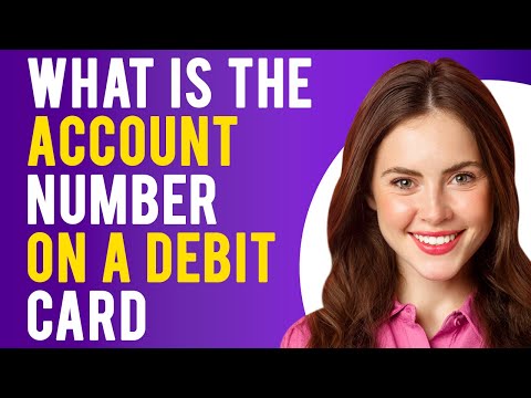 What is the Account Number on a Debit Card? (Get to Know the Parts of a Debit Card)