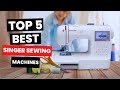 Top 5: Best Singer Sewing Machines (2024)