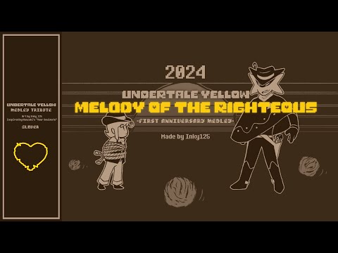 Melody of the Righteous | Undertale Yellow first anniversary medley |