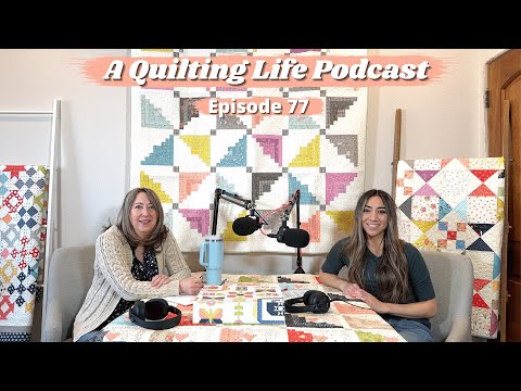 Episode 77: Tips for Pressing Seams, Holding on to Fabric, and Designing Unique Quilt Patterns