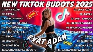 Download lagu New TIKTOK BUDOTS 2025 NONSTOP REMIX 2025 | EVAT ADAN | DJ MONSOY mp3
