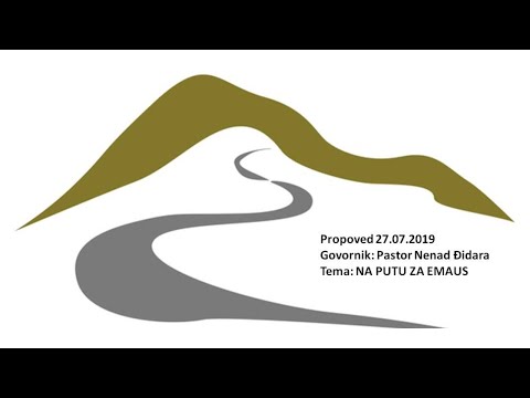 NA PUTU ZA EMAUS - Pastor Nenad Đidara 27.07.2019