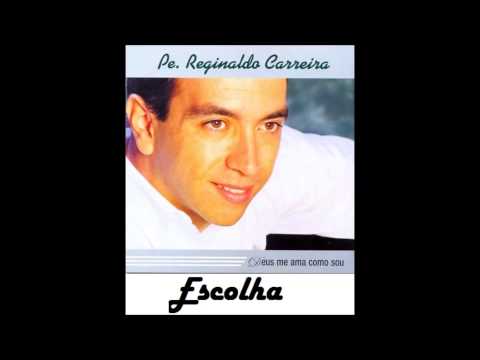 Reginaldo Carreira - Escolha - Padres