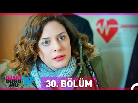 İlişki Durumu Karışık 30. Bölüm