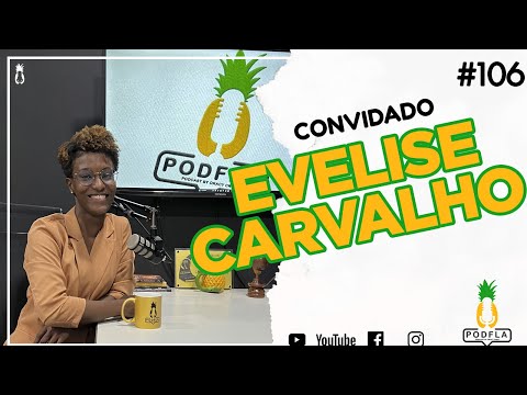 EVELISE CARVALHO - PODLFA #106