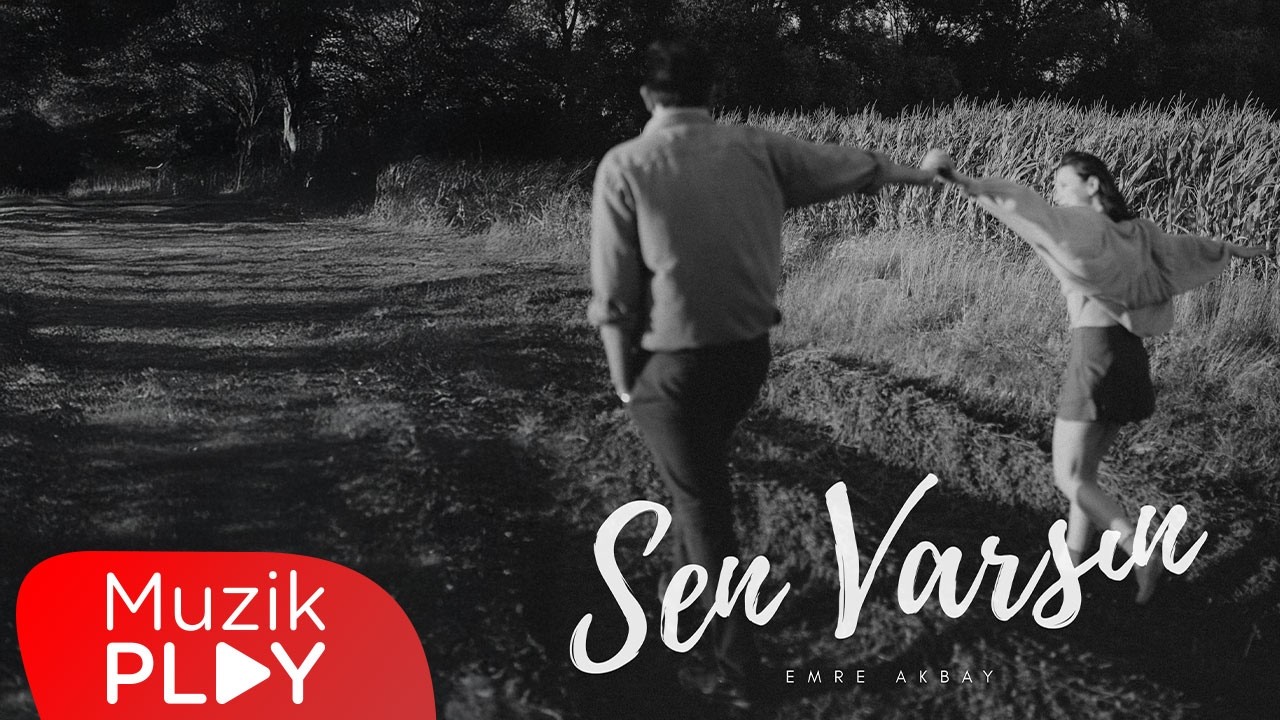 Emre Akbay - Sen Varsın (Official Video)