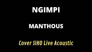 Download lagu NGIMPI MANTHOUS cover lirik mp3