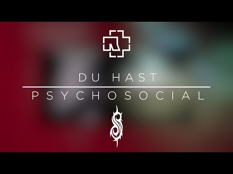 [MASHUP] Rammstein x Slipknot - Du hast x Psychosocial
