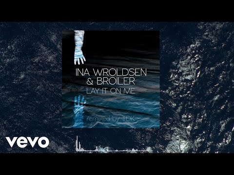 Ina Wroldsen, Broiler - Lay It On Me