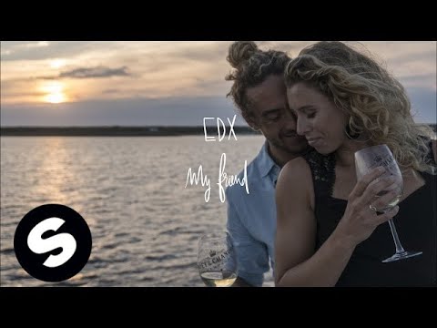 EDX - My Friend (Official Music Video)