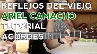 Reflejos del Viejo - Ariel Camacho y Los Plebes del Rancho - Tutorial - ACORDES