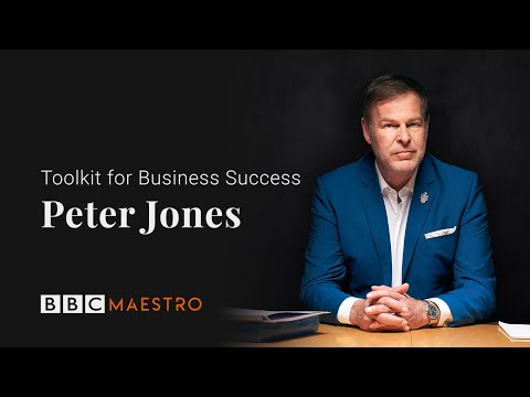Introducing: Peter Jones – Toolkit for Business Success – BBC Maestro