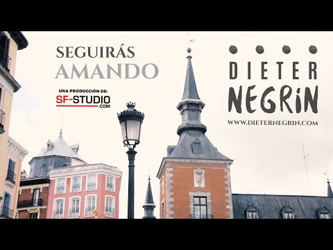 Seguirás Amando - Dieter Negrin [[Video Oficial]]