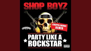 Party Like A Rockstar ((Choppa Dunks Remix))