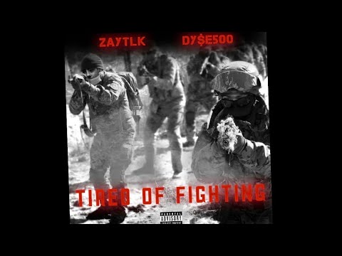 "Tired Of Fighting" DY$E500- (Official Audio)