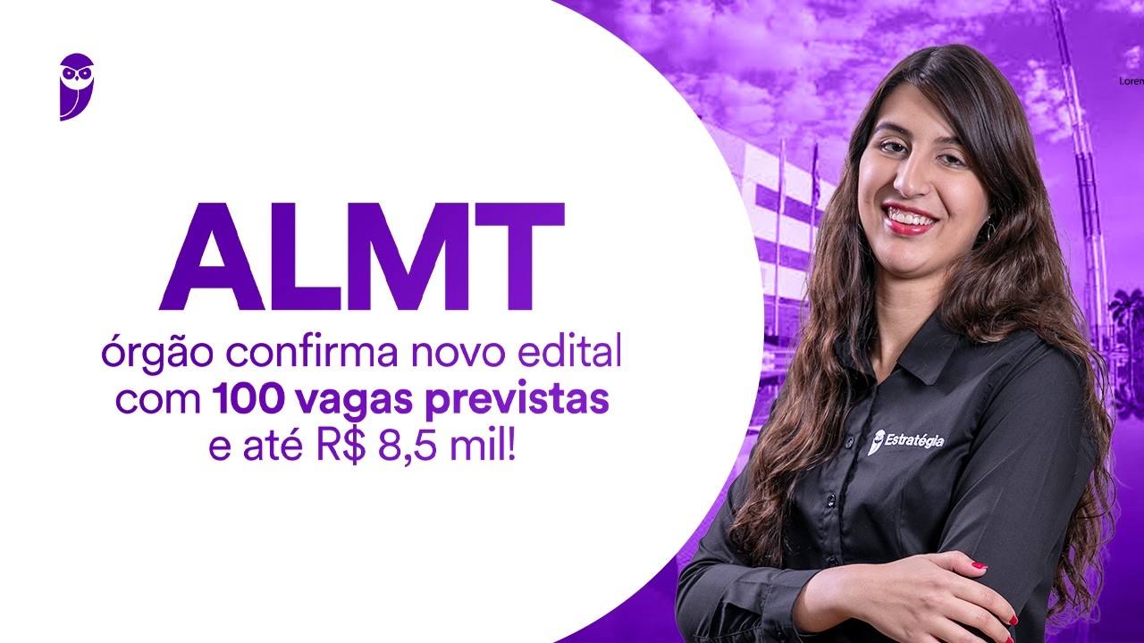 Concurso ALMT: órgão confirma novo edital com 100 vagas previstas e até R$ 8,5 mil