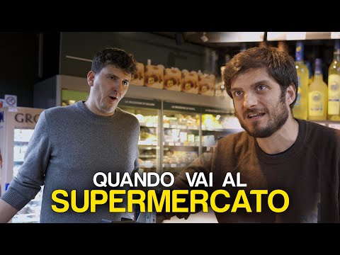 QUANDO VAI AL SUPERMERCATO