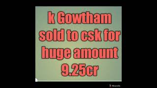 csk buy k Gowtham for huge price