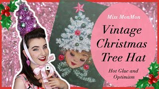Making a Vintage Christmas Tree Hat - 1950's Christmas Crafting with Miss MonMon