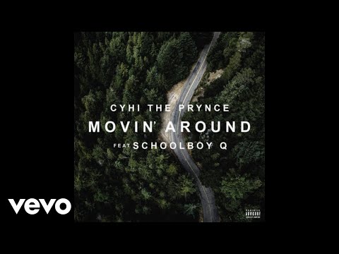 CyHi The Prynce - Movin' Around (Audio) ft. ScHoolboy Q