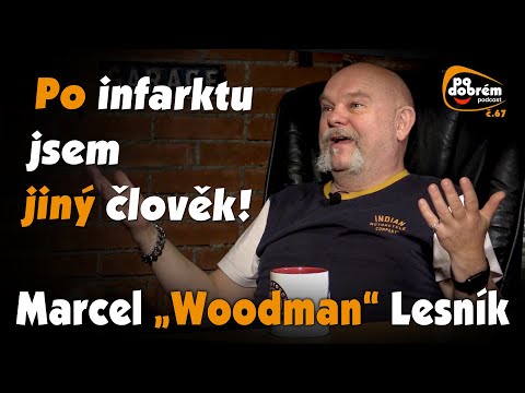 PO DOBRÉM #67 - Marcel "Woodman" Lesník - Pustili mi Highway to Hell a já cítil, že se něco stalo!