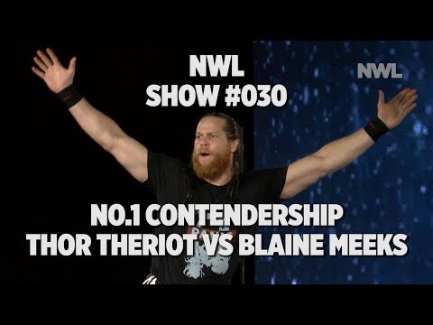 NWL | Show #030 | NO.1 CONTENDERSHIP | Thor Theriot vs Blaine Meeks