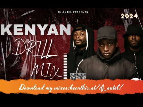 BEST OF KENYAN DRILL VIDEO MIX 2024🔥🔥 -DJ ANTEL FT WAKADINALI |BURUKLYN BOYZ |BREEDER G.T.A|WANGECHI