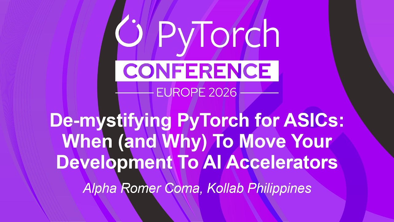 De-mystifying PyTorch for ASICs: When (and Why) To Move Your Development To AI A... Alpha Romer Coma