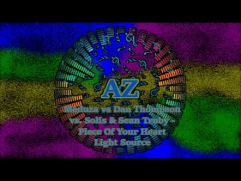 AZ - Meduza vs Dan Thompson vs Solis & Sean Truby - Piece Of Your Heart Light Source