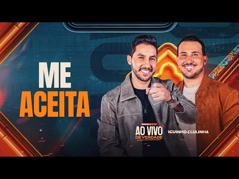 ME ACEITA - Iguinho e Lulinha (CD Ao Vivo de Verdade)