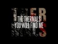 The Thermals - You Will Find Me [Official Lyric Video]