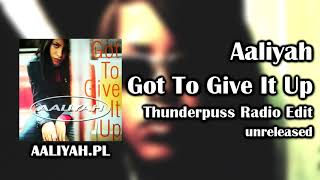 Aaliyah - Got To Give It Up (Thunderpuss Radio Edit) [Aaliyah.pl]