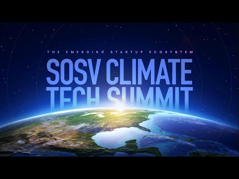 SOSV Climate Tech Summit Day 1 Live Stream