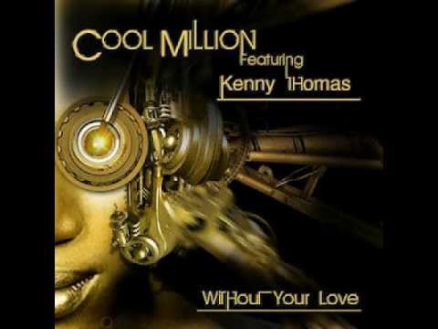 Cool Million feat. Kenny Thomas Without Your Love  Rob§s Oldskool Slide