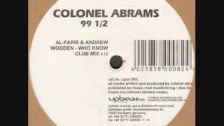 Colonel Abrams - 99 1/2 (AL-Faris & Andrew Wooden "who know mix" from 1996)