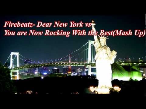 *NEW* Firebeatz- Dear New York vs You are Now Rocking With the Best (Mash Up)