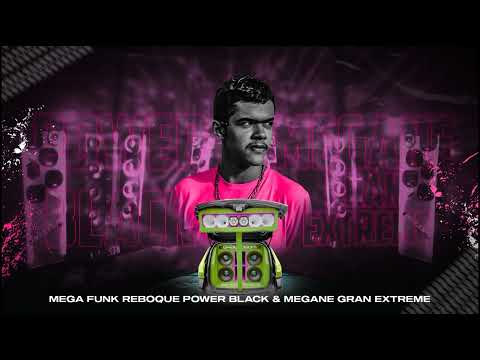 Mega funk - Reboque power Black & Megane gran extreme