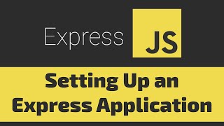 Setting Up an Express Application | JavaScript Tutorial for Beginners