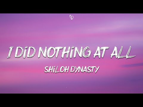 Shiloh Dynasty - I did nothing at all (Lyrics) (sped up) (TikTok version)