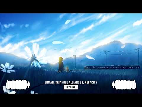 Enman, Triangle Alliance & Relacity - Skylines.