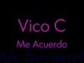 Vico-C: Me Acuerdo (Con Letra) HQ
