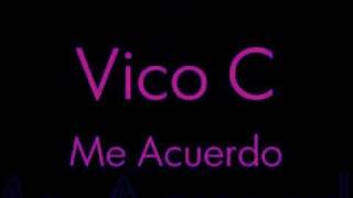 Vico-C: Me Acuerdo (Con Letra) HQ