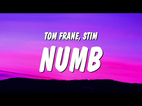 Tom Frane & STIM - Numb (Lyrics)