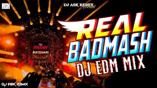 Download lagu DJ EDM MIX - Real Badmash - Sanjay Yaduvanshi Dj Song | DJ ASK Remix mp3